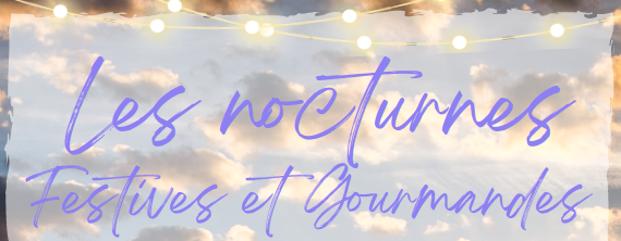 Retour sur les Nocturnes festives et gourmandes